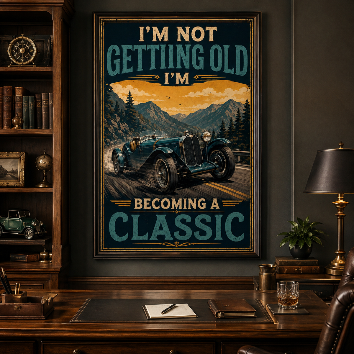 I'm Not Getting Old I'm Becoming A Classic Poster, Vintage Car Wall Art, Classic Car Lover Gift