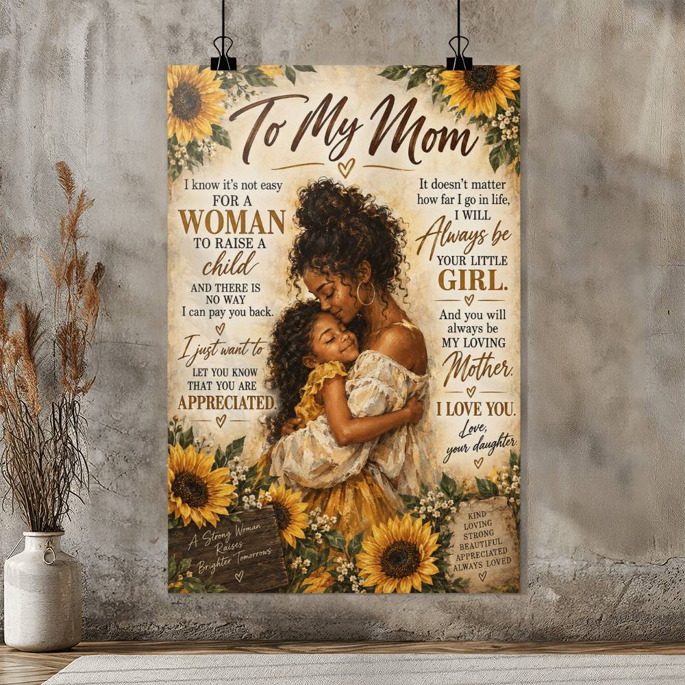 To My Mom Sunflower Poster From Daughter, Mother Daughter Wall Art, Loving Mom Gift