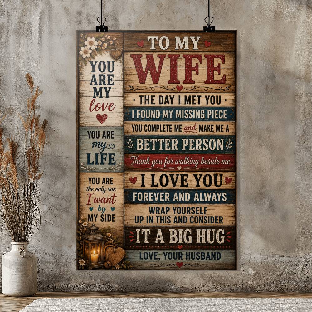 To My Wife the Day I Met You I Found My Missing Piece I Love You Poster
