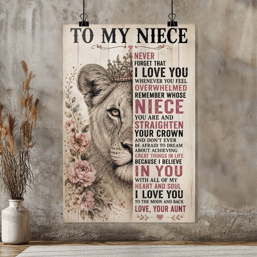 To My Niece Never Forget That I Love You Lion Poster