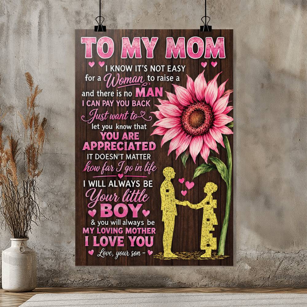 To My Mom I Know It’s Not Easy For The Woman Poster