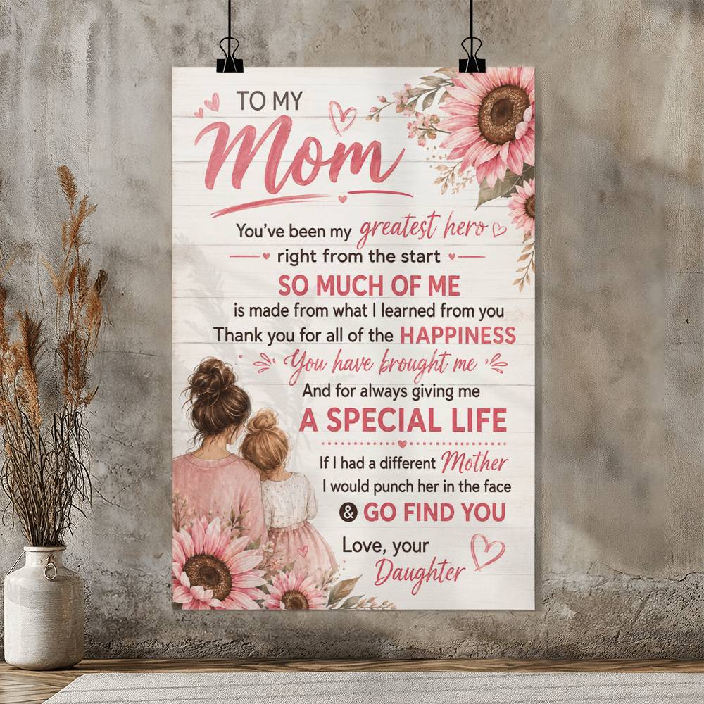 To My Mom You’ve Been My Greatest Hero Poster