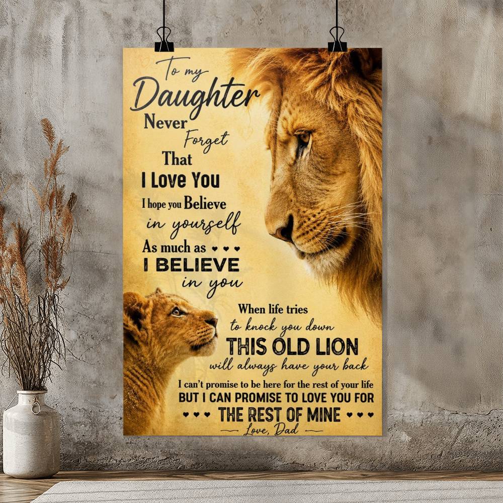 To My Daughter Never Forget That I Love You Lion Poster