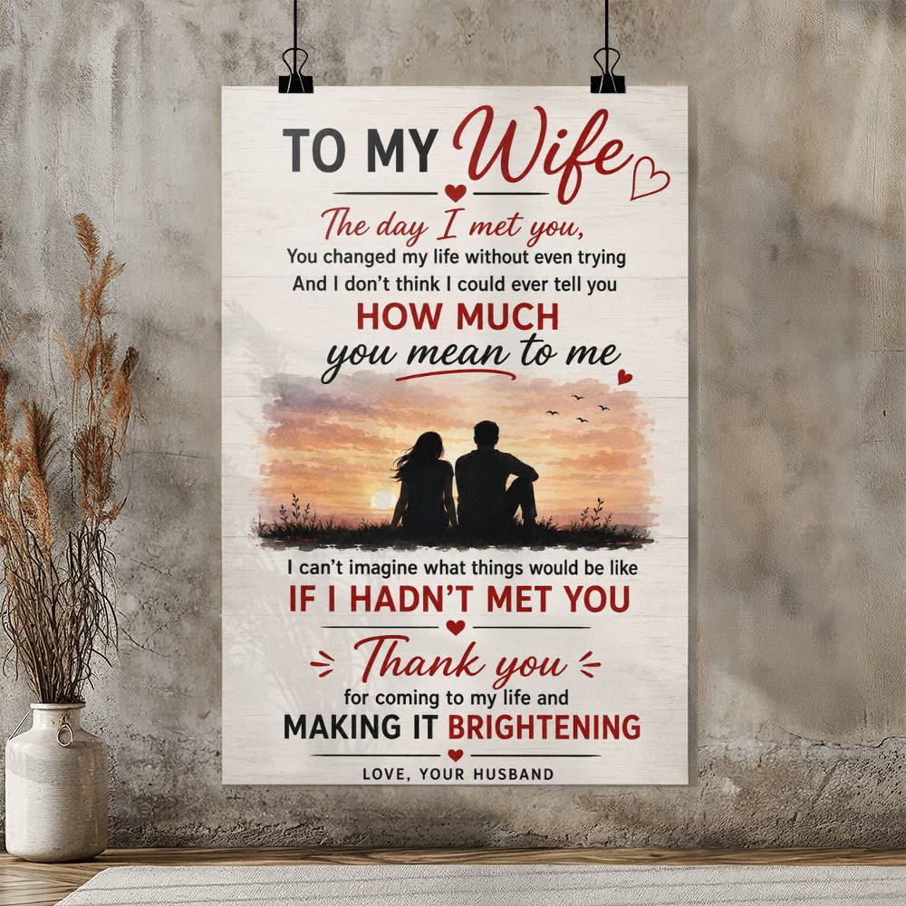 To My Wife The Day I Met You You Changed Poster