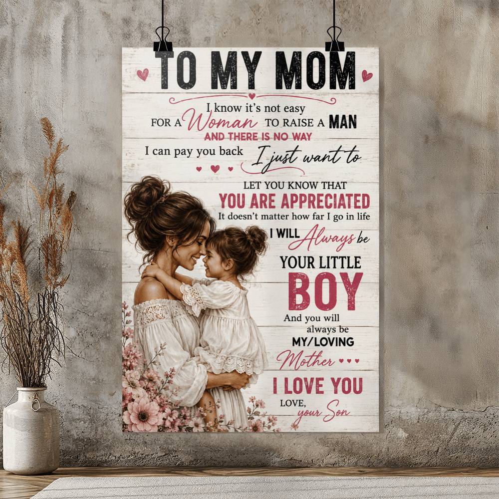 To My Mom I Know it's not easy for woman Poster