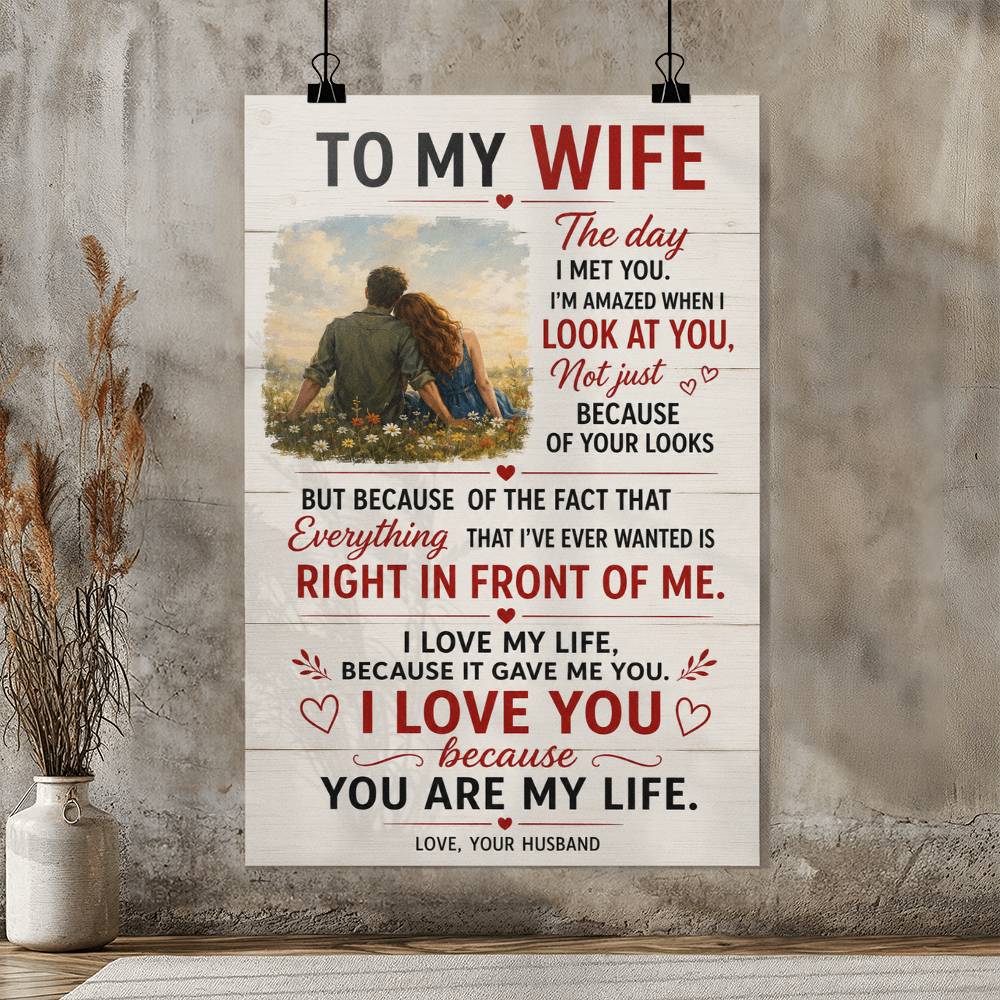 To My Wife The Day I Met You I’m Amazed Poster
