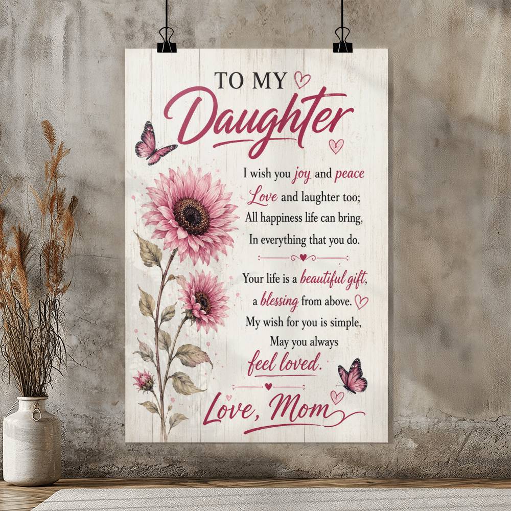 To My Daughter I Wish You Joy And Peace Poster