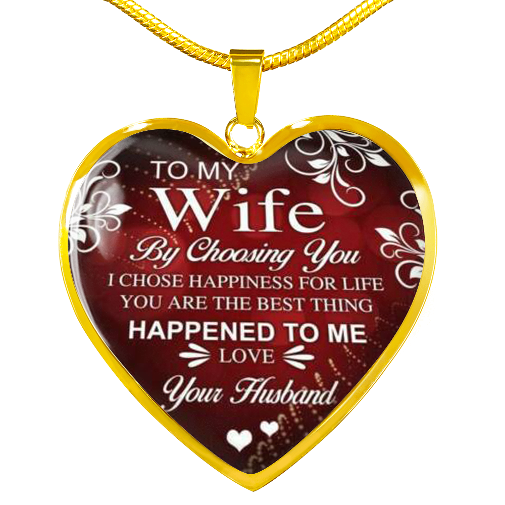 YOU ARE THE BEST THING HAPPENED TO ME - TO MY WIFE HEART NECKLACE