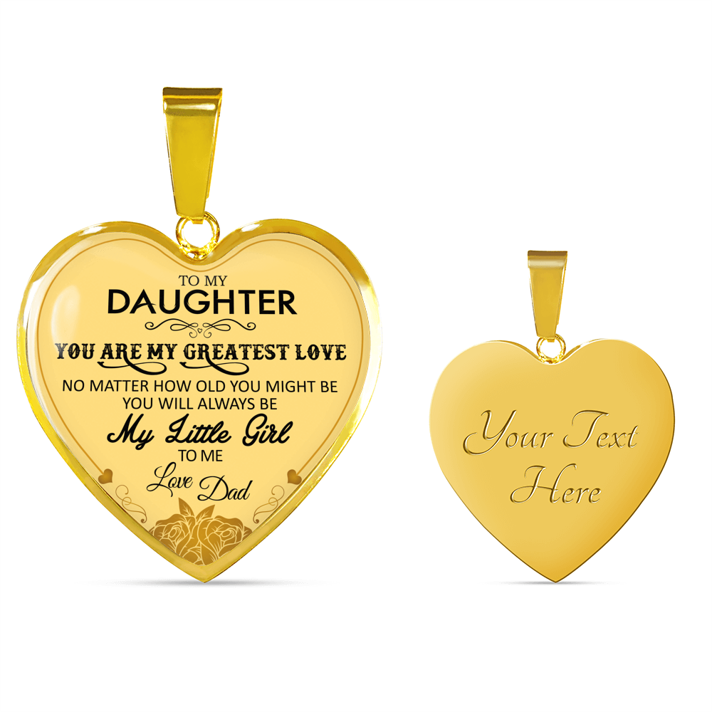 To My Daughter Necklaces - You Are My Greatest Love My Little Girls - From Dad