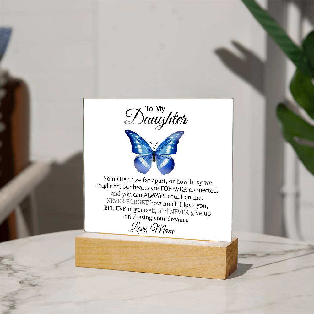 To My Daughter Acrylic Plaque, Gift from Mom, Sentimental Gift for Daughter