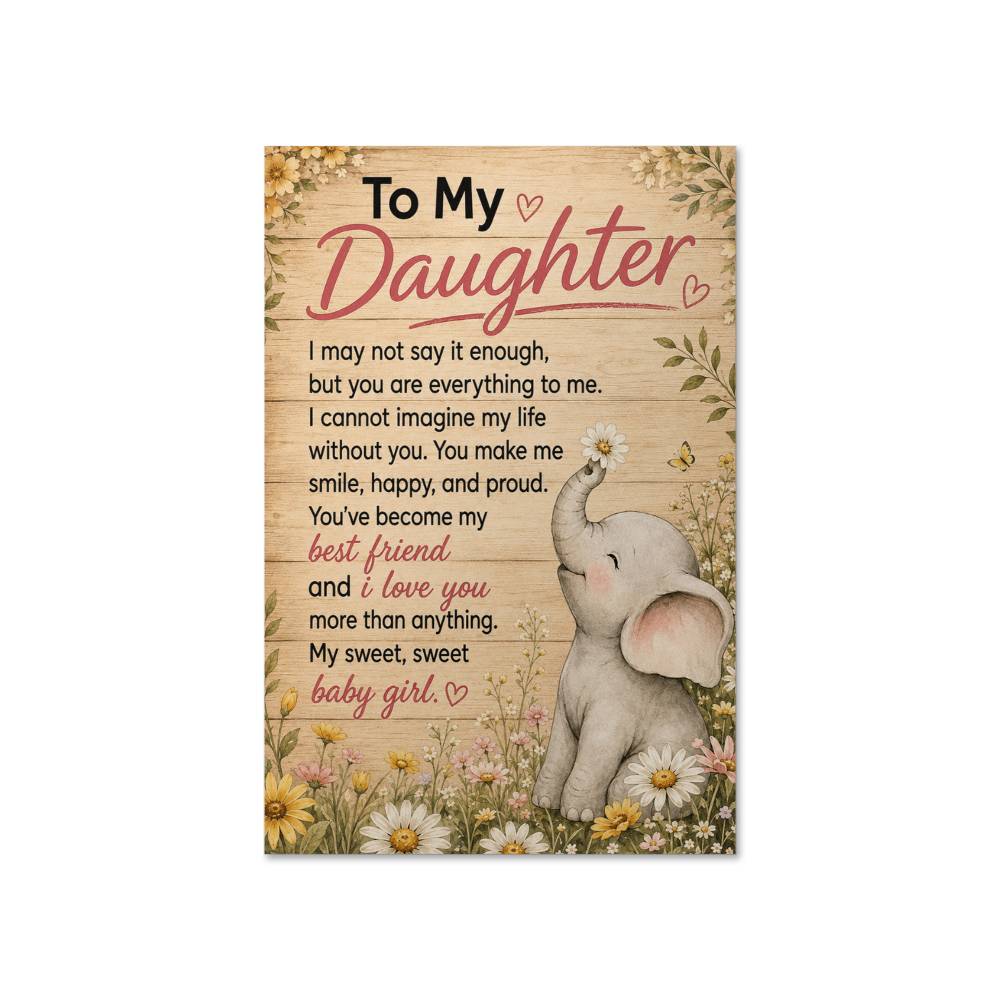 To My Daughter Elephant Poster, Gift from Mom or Dad, Inspirational Daughter Wall Art