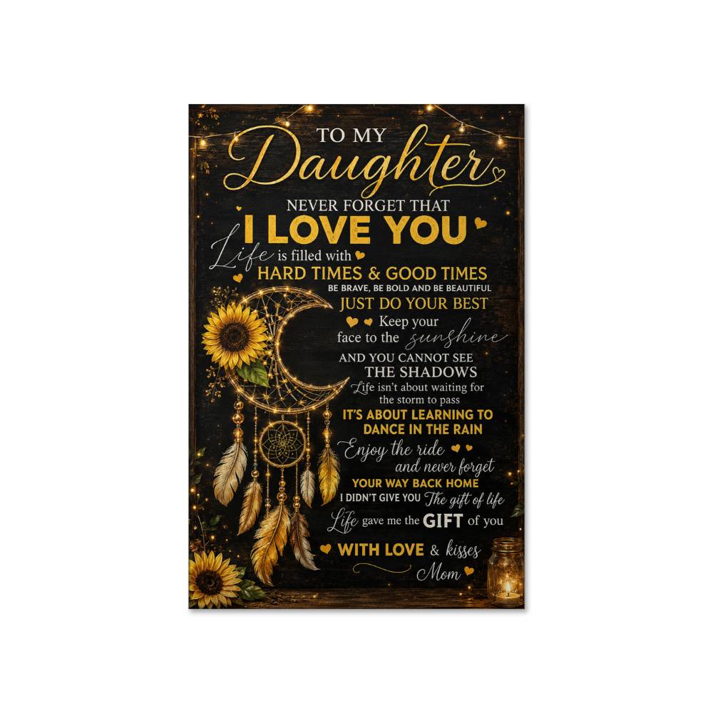 To My Daughter Never Forget I Love You Poster