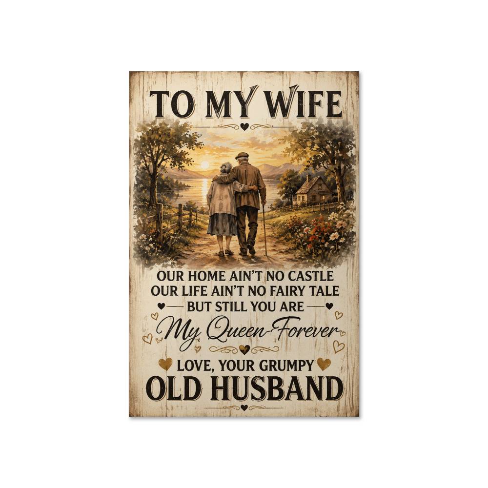 To My Wife Our Home Ain’t No Castle Poster