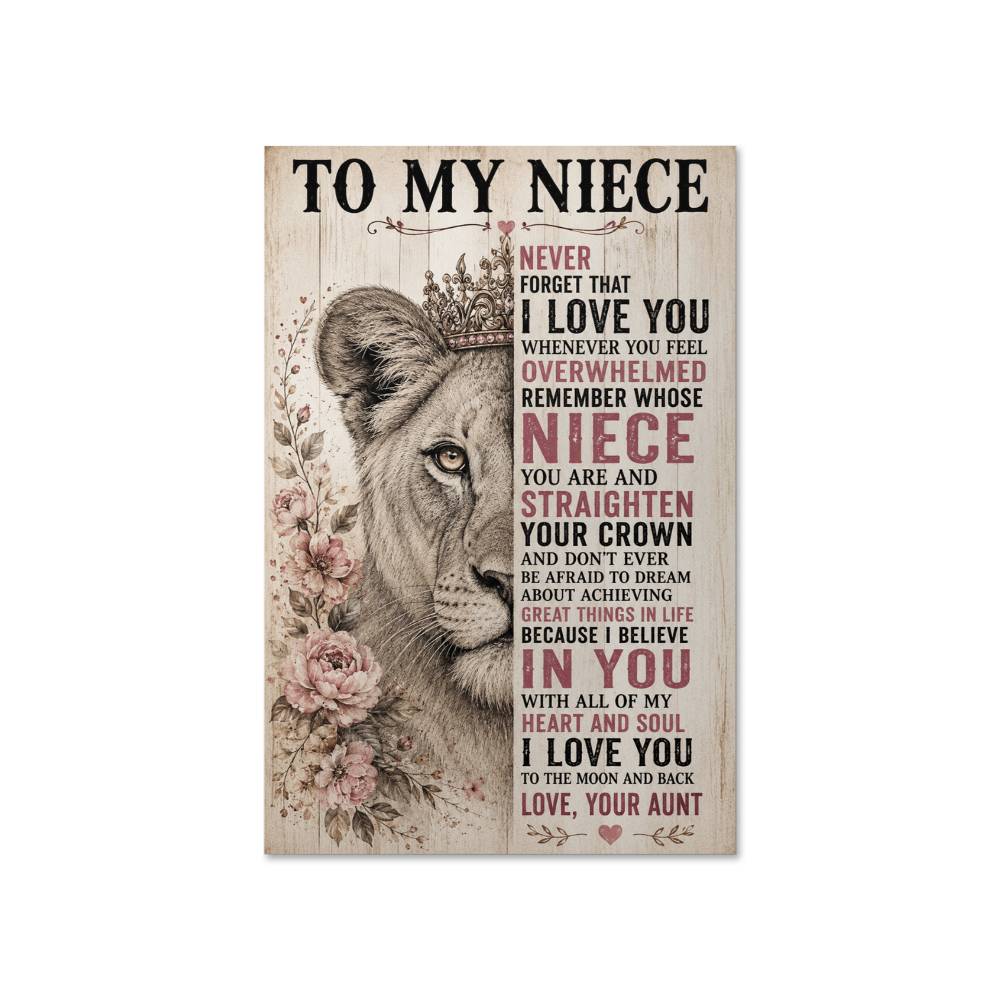 To My Niece Never Forget That I Love You Lion Poster