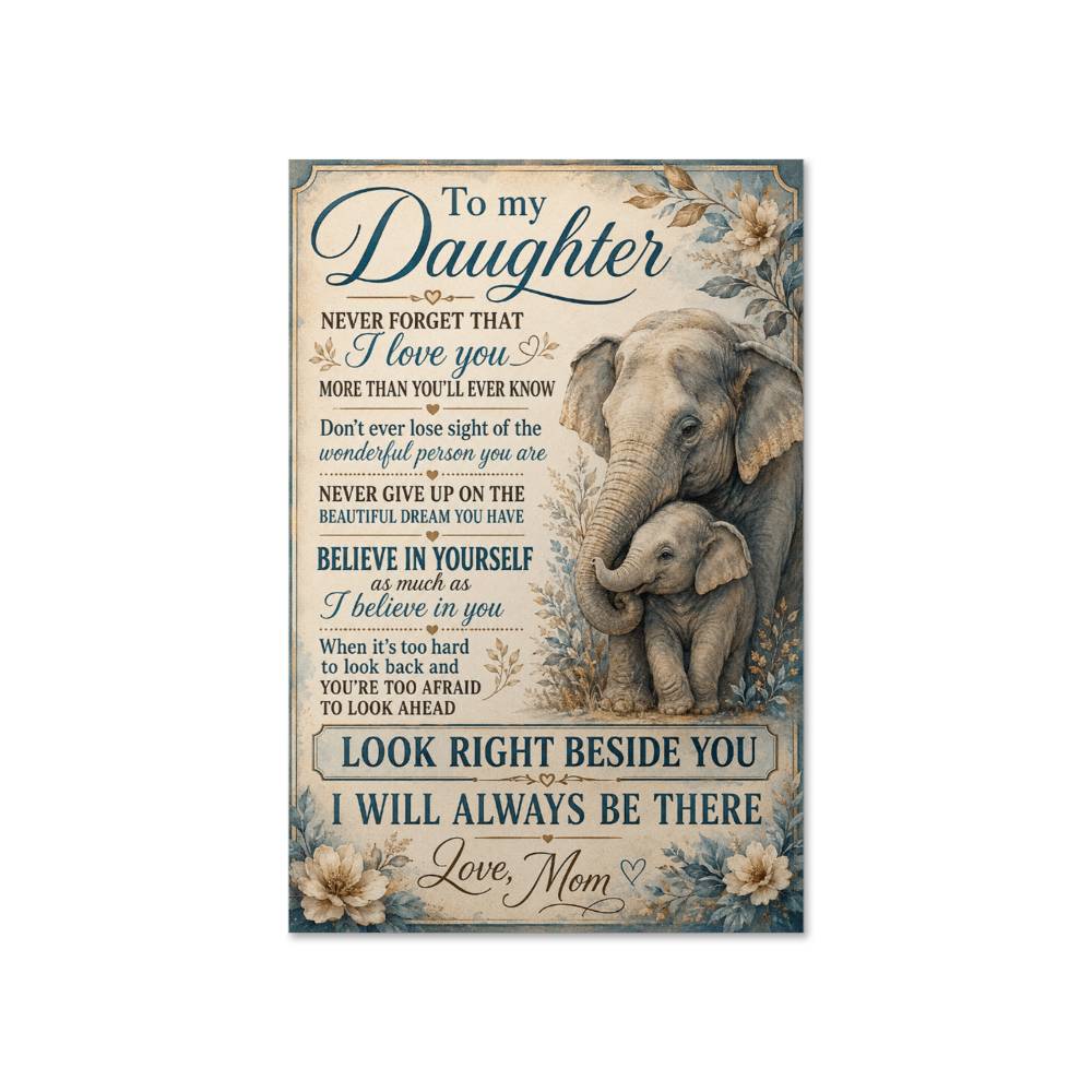 To My Daughter Elephant Poster, Gift from Mom or Dad, Inspirational Daughter Wall Art, Mother Daughter Elephant Print, Sentimental Family Gift