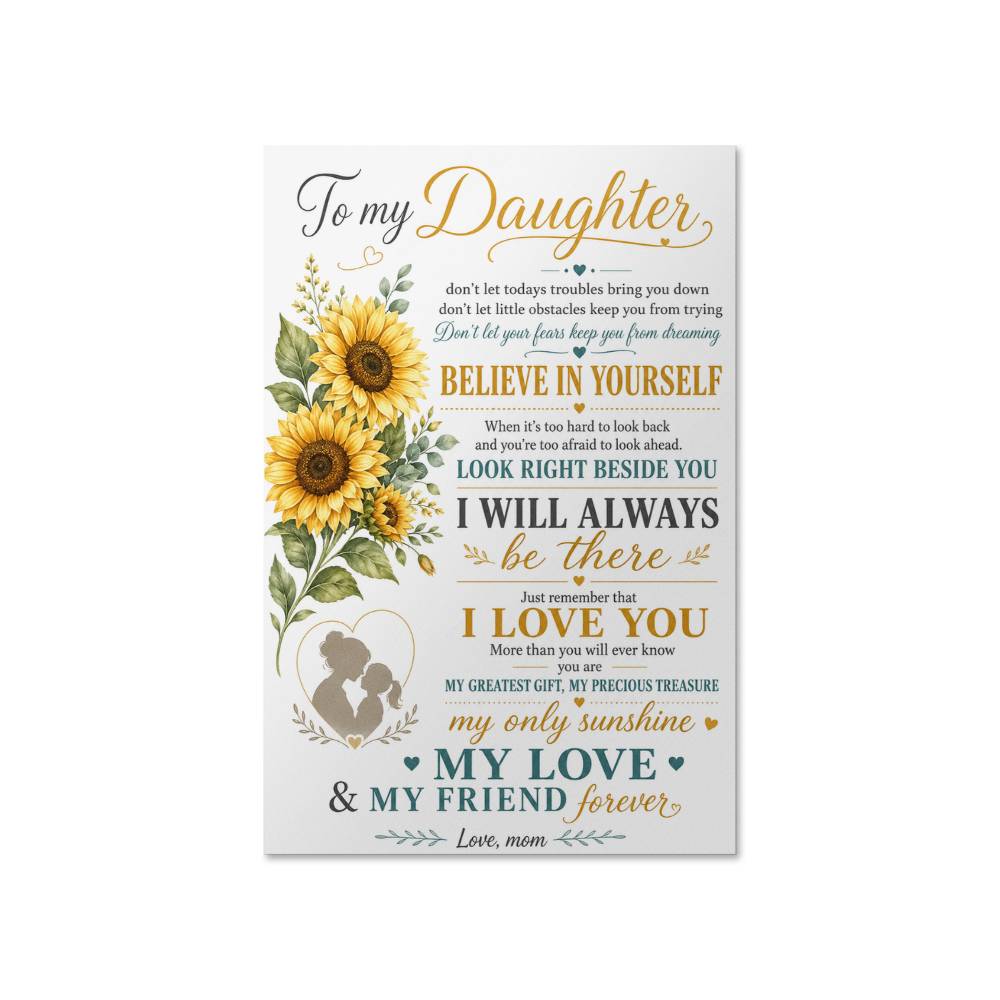 To My Daughter Believe In Yourself Poster