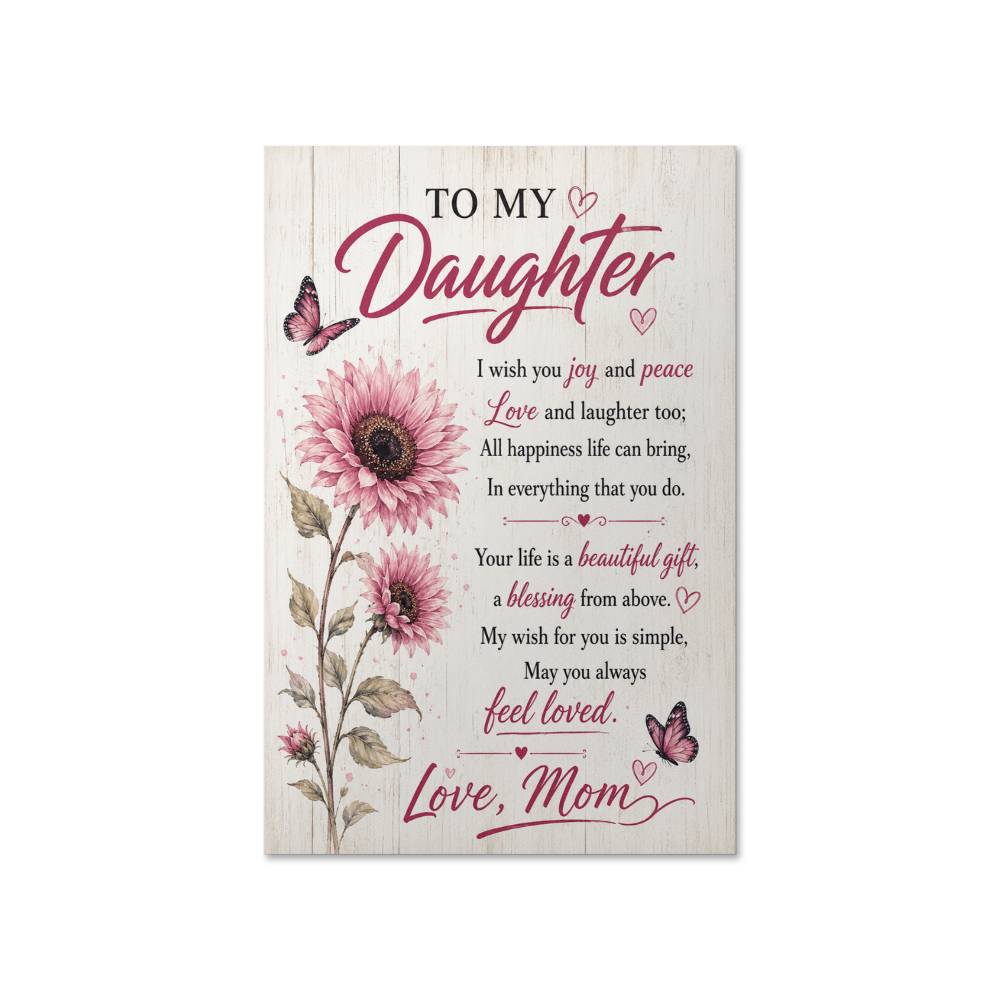 To My Daughter I Wish You Joy And Peace Poster