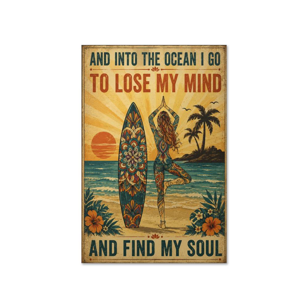 And Into The ocean I Go To Lose My Mind And Find My Soul Poster