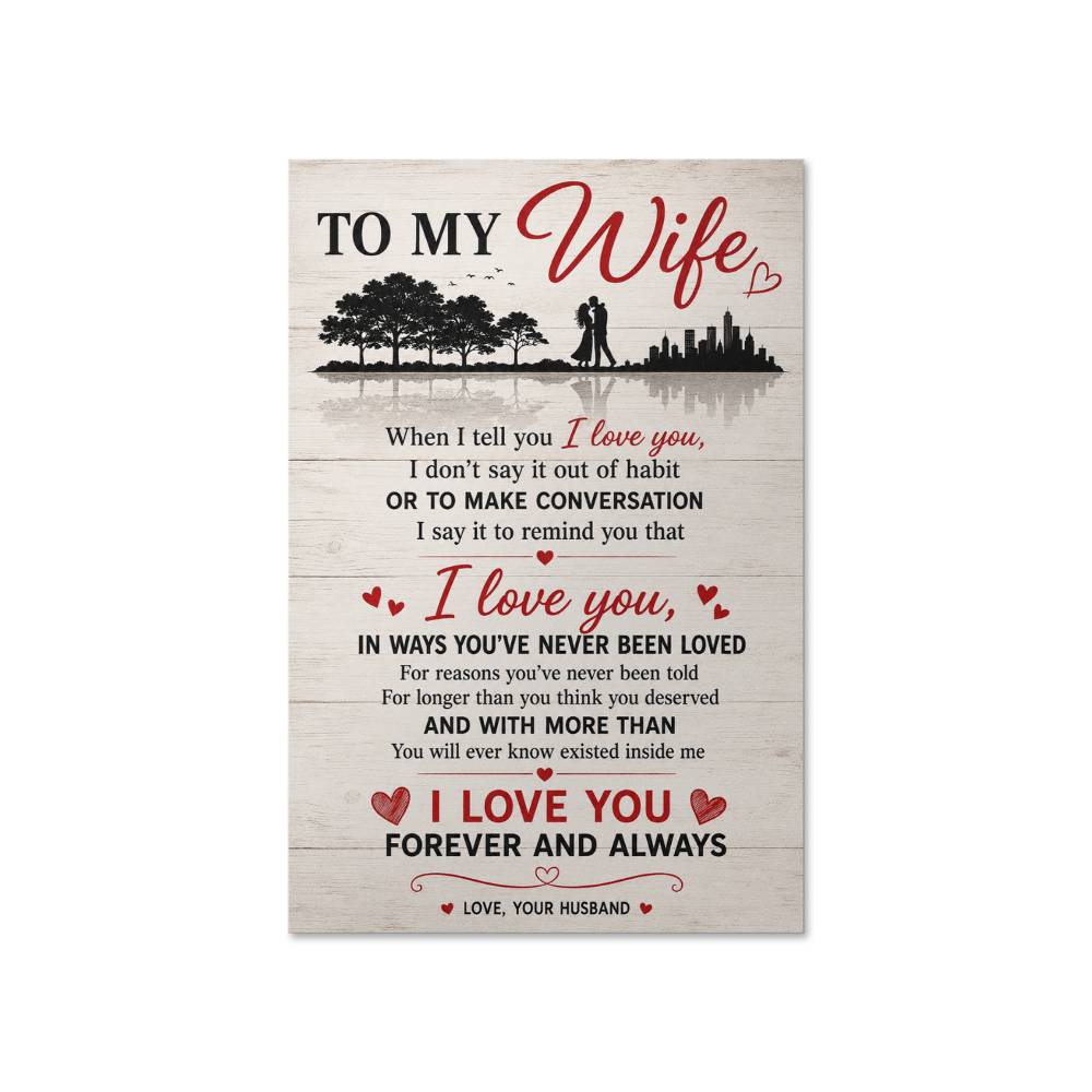 To My Wife When I Tell You I Love You Poster