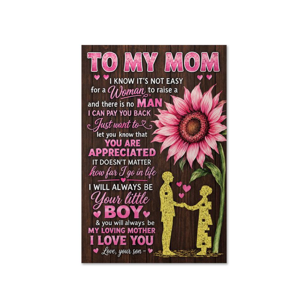 To My Mom I Know It’s Not Easy For The Woman Poster