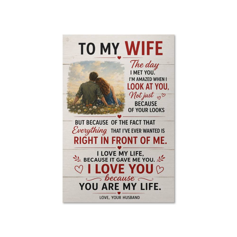 To My Wife The Day I Met You I’m Amazed Poster