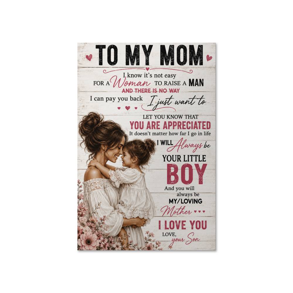 To My Mom I Know it's not easy for woman Poster