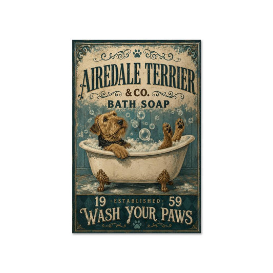 Airedale Terrier Co Bath Soap Wash Your Paws Poster