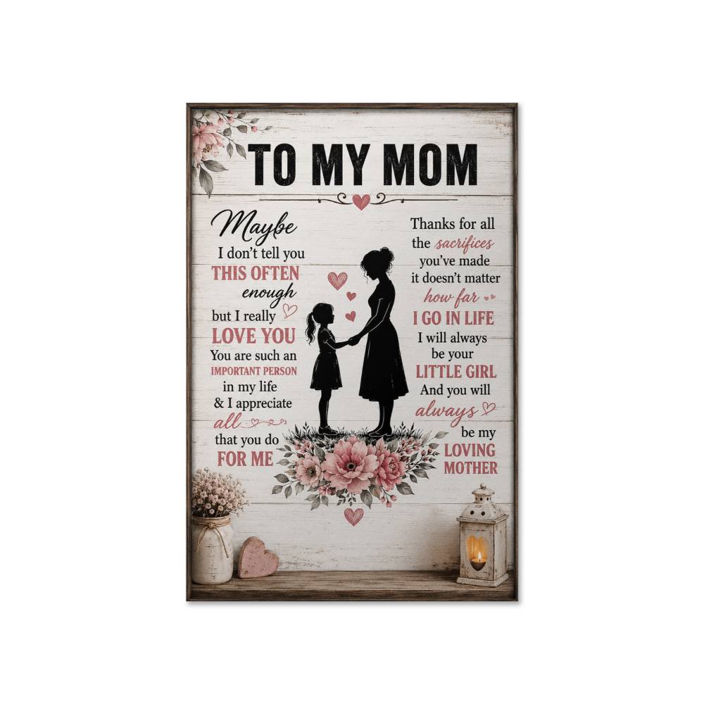 To My Mom Gift For Mom From Daughter Poster