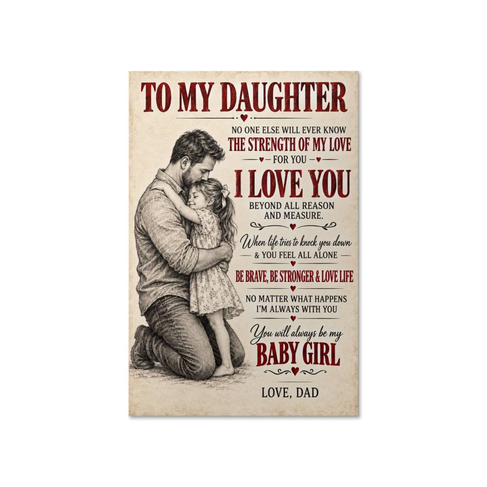 to my daughter I'm Always With You you will always be my baby girl poster