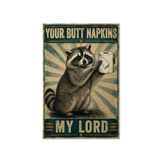 Raccoon Your Butt Napkin My Lord Poster