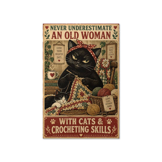 Never Underestimate an Old Woman With Cats & Crocheting Skills Poster, Funny Crochet Lover Gift