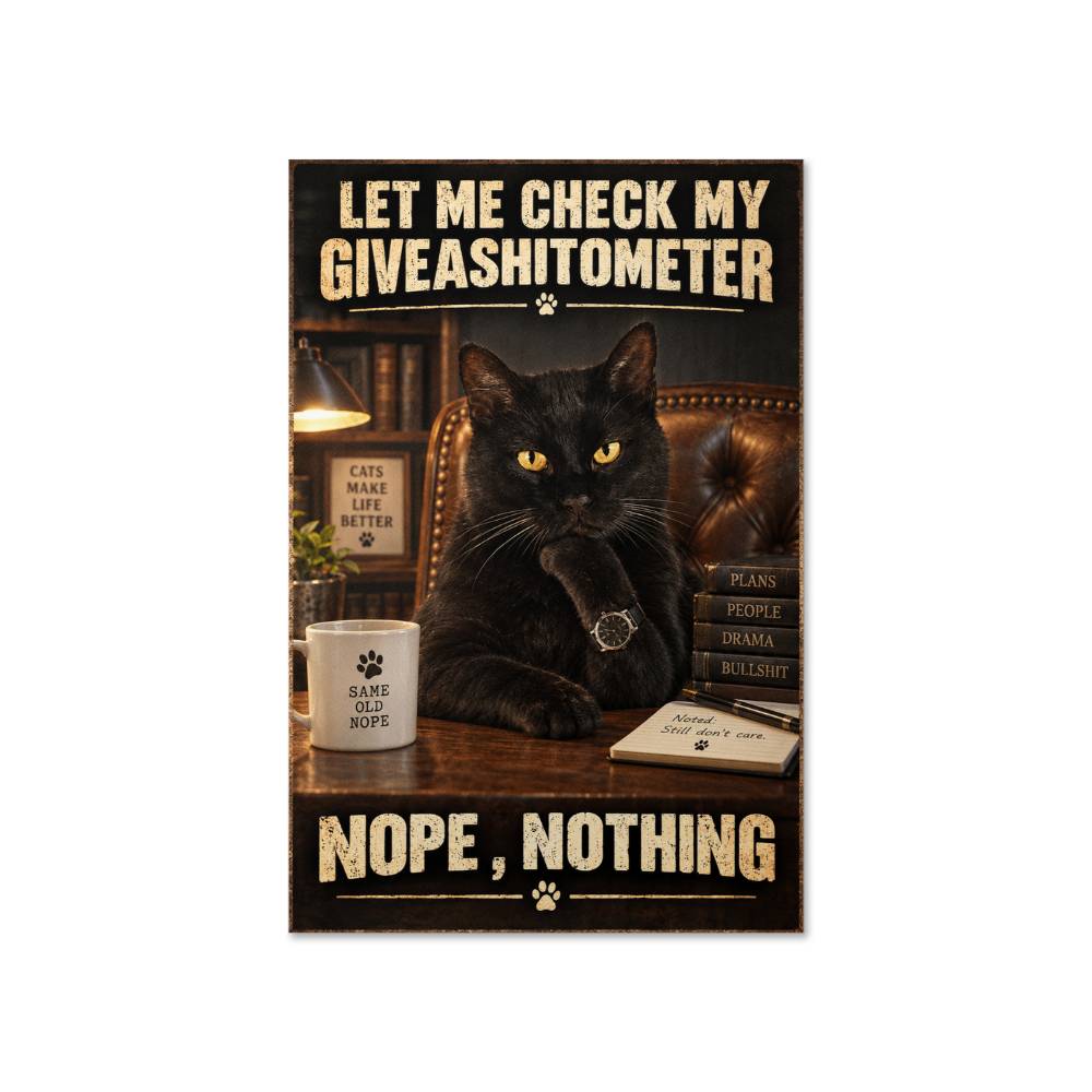 Funny Black Cat Giveashitometer Poster, Nope Nothing Cat Wall Art