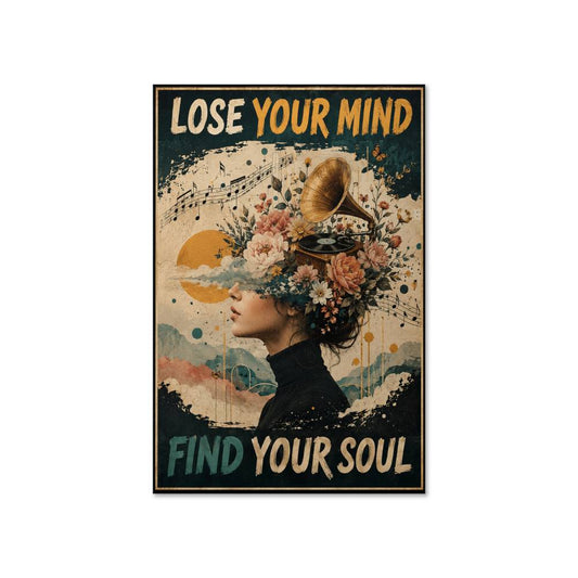 Lose Your Mind Find Your Soul Poster