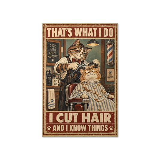 Funny Cat Barber Poster – That’s What I Do I Cut Hair And I Know Things – Vintage Hairstylist Wall Art