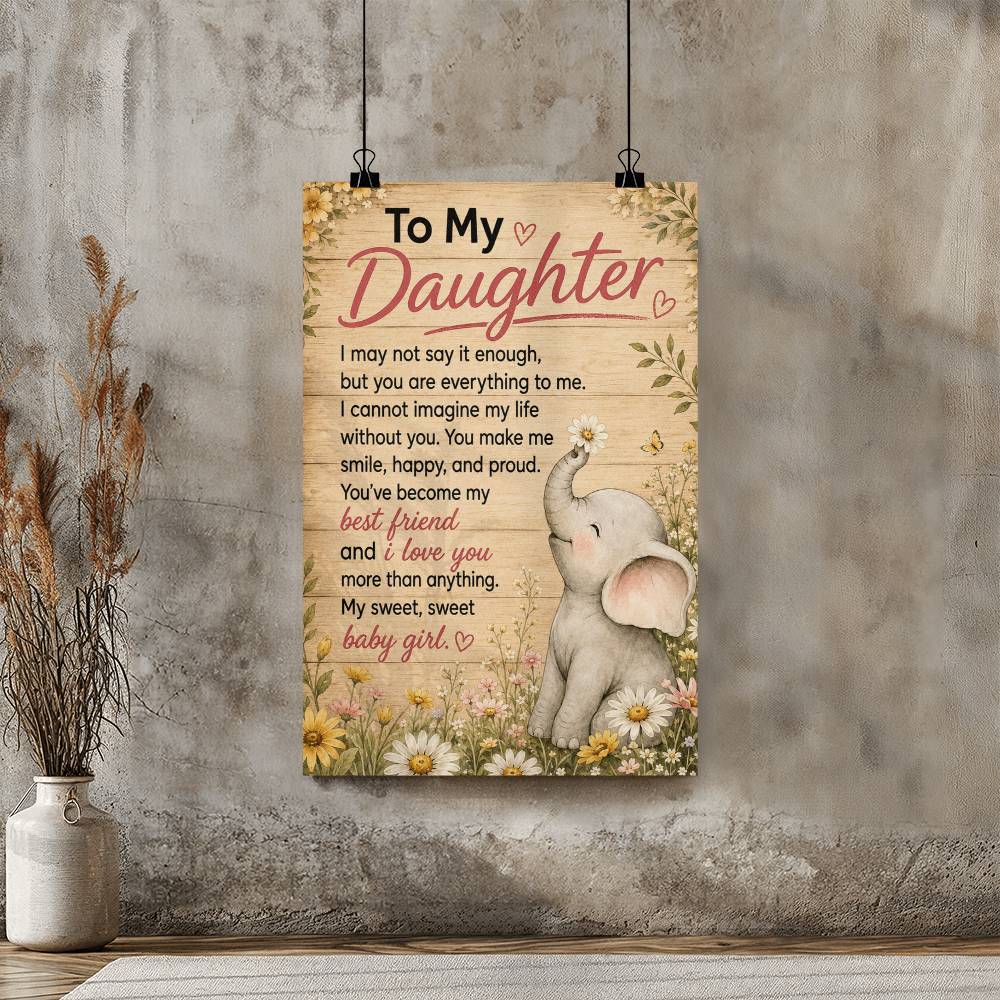 To My Daughter Elephant Poster, Gift from Mom or Dad, Inspirational Daughter Wall Art