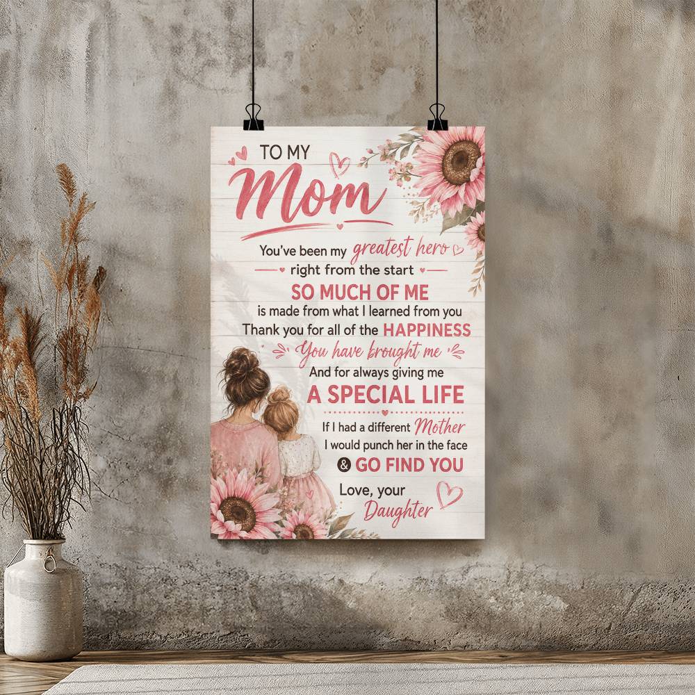 To My Mom You’ve Been My Greatest Hero Poster