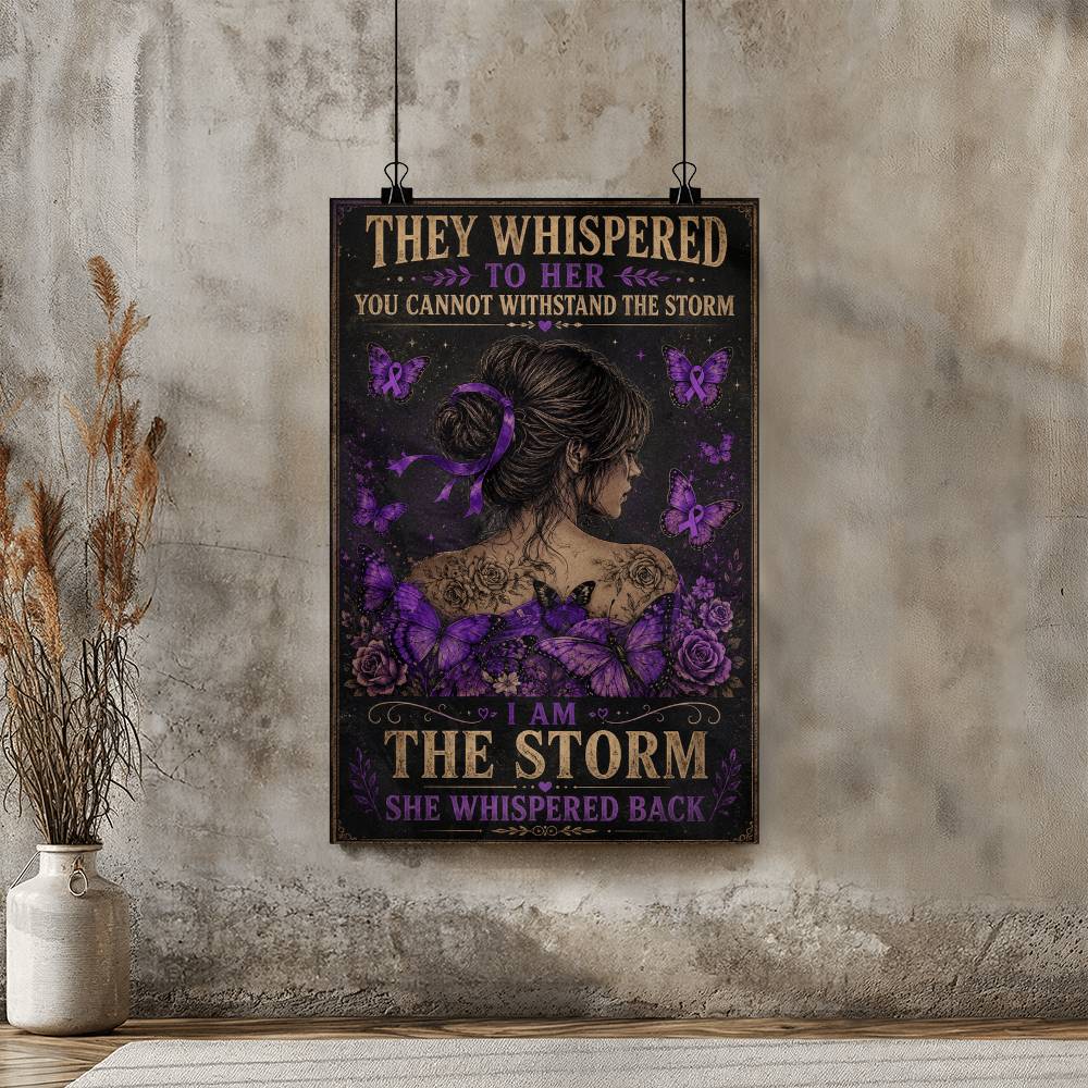 They Whispered To Her I Am The Storm She Whispered Back Pancreatic Cancer Poster