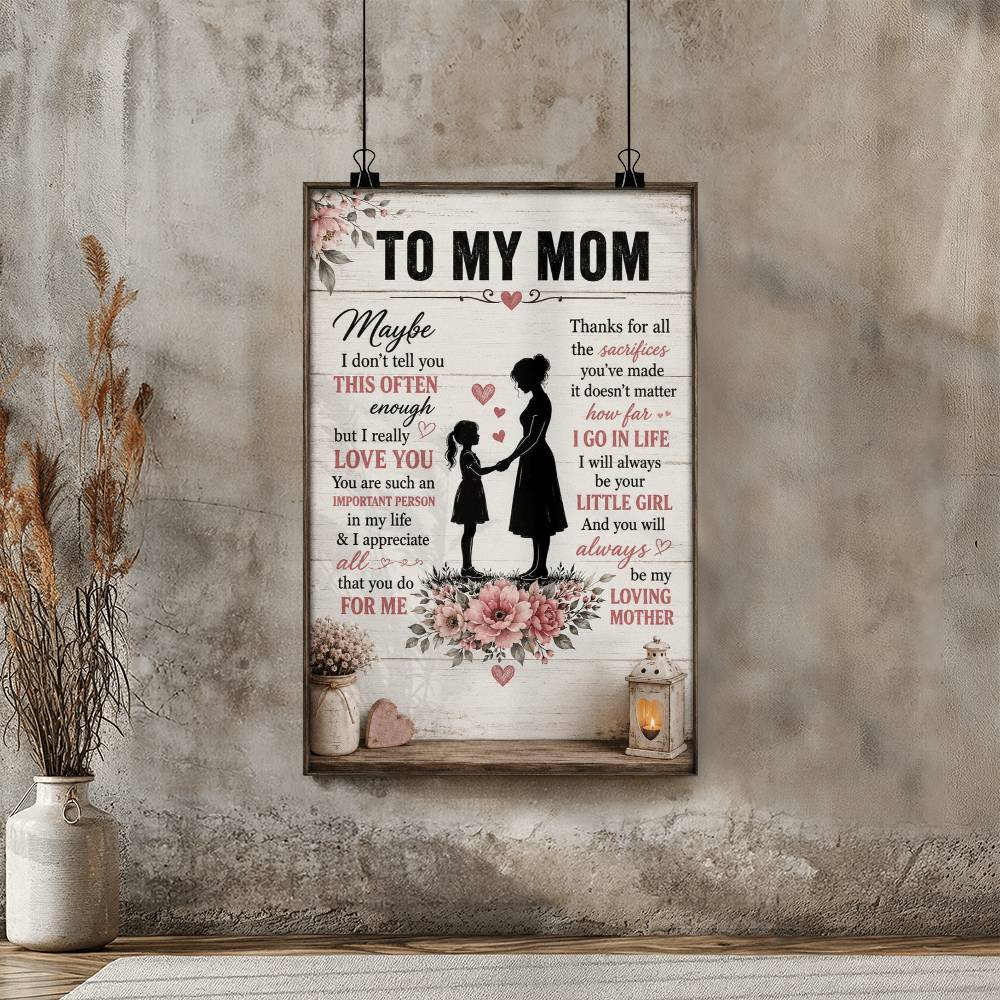 To My Mom Gift For Mom From Daughter Poster