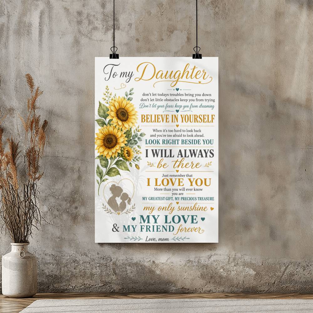 To My Daughter Believe In Yourself Poster