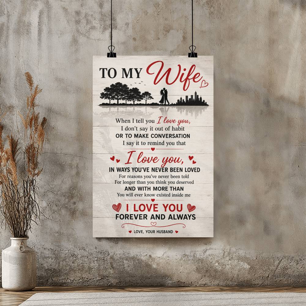 To My Wife When I Tell You I Love You Poster