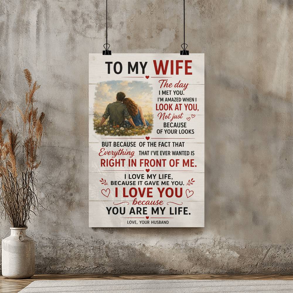 To My Wife The Day I Met You I’m Amazed Poster