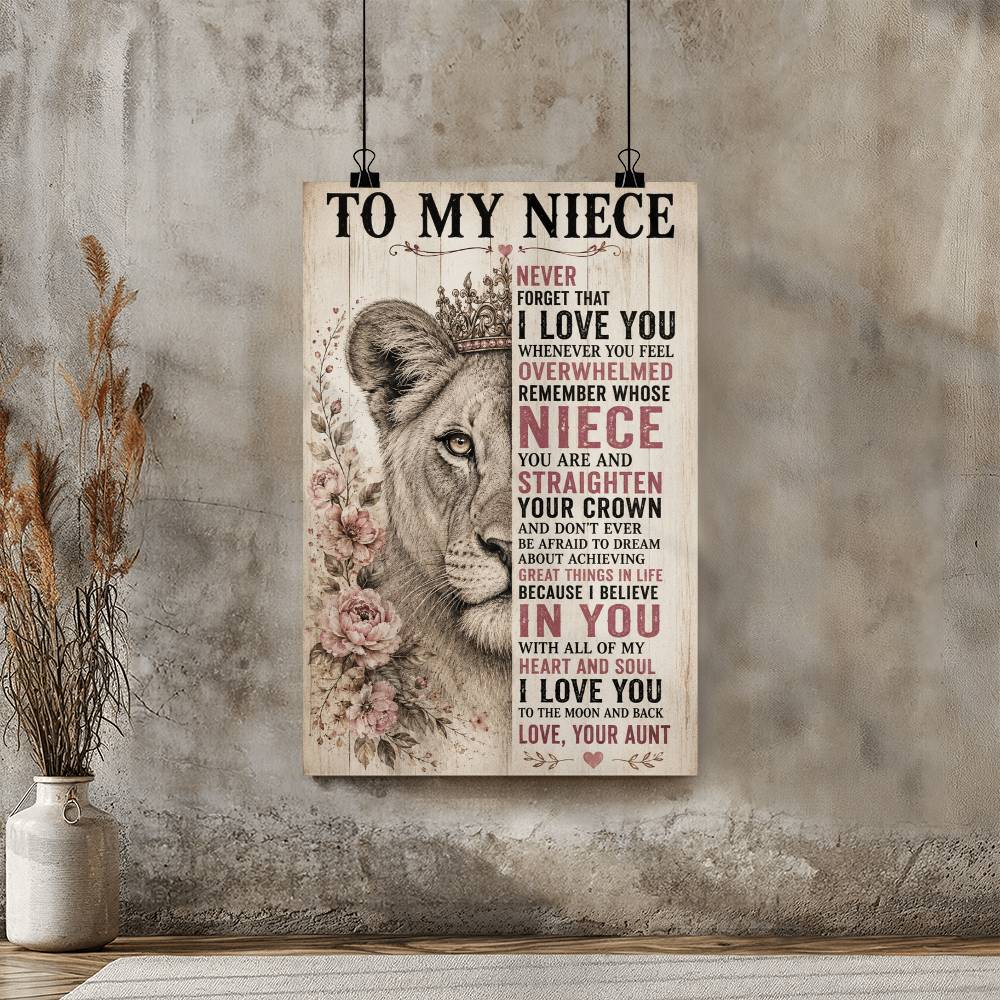 To My Niece Never Forget That I Love You Lion Poster