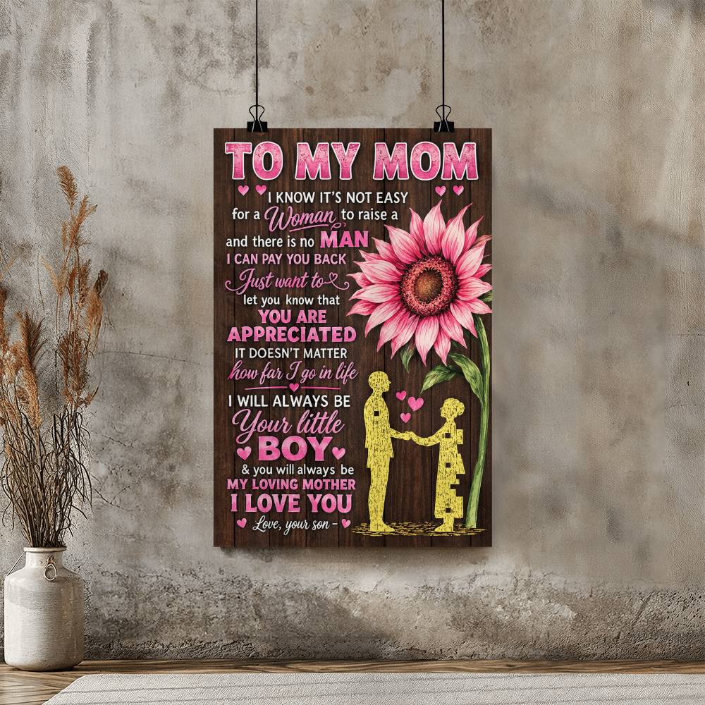 To My Mom I Know It’s Not Easy For The Woman Poster