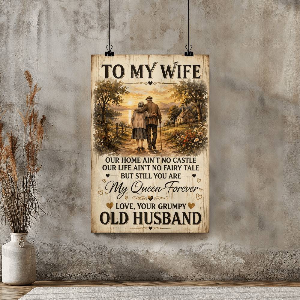 To My Wife Our Home Ain’t No Castle Poster