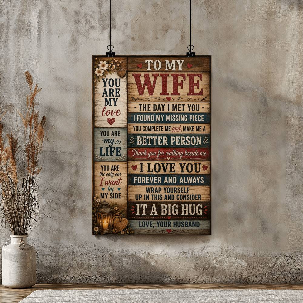 To My Wife the Day I Met You I Found My Missing Piece I Love You Poster