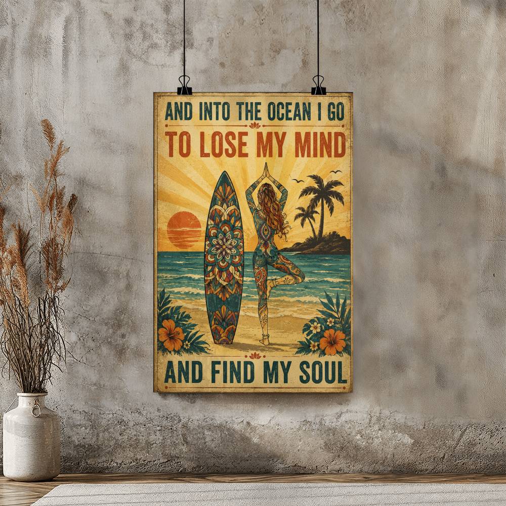 And Into The ocean I Go To Lose My Mind And Find My Soul Poster