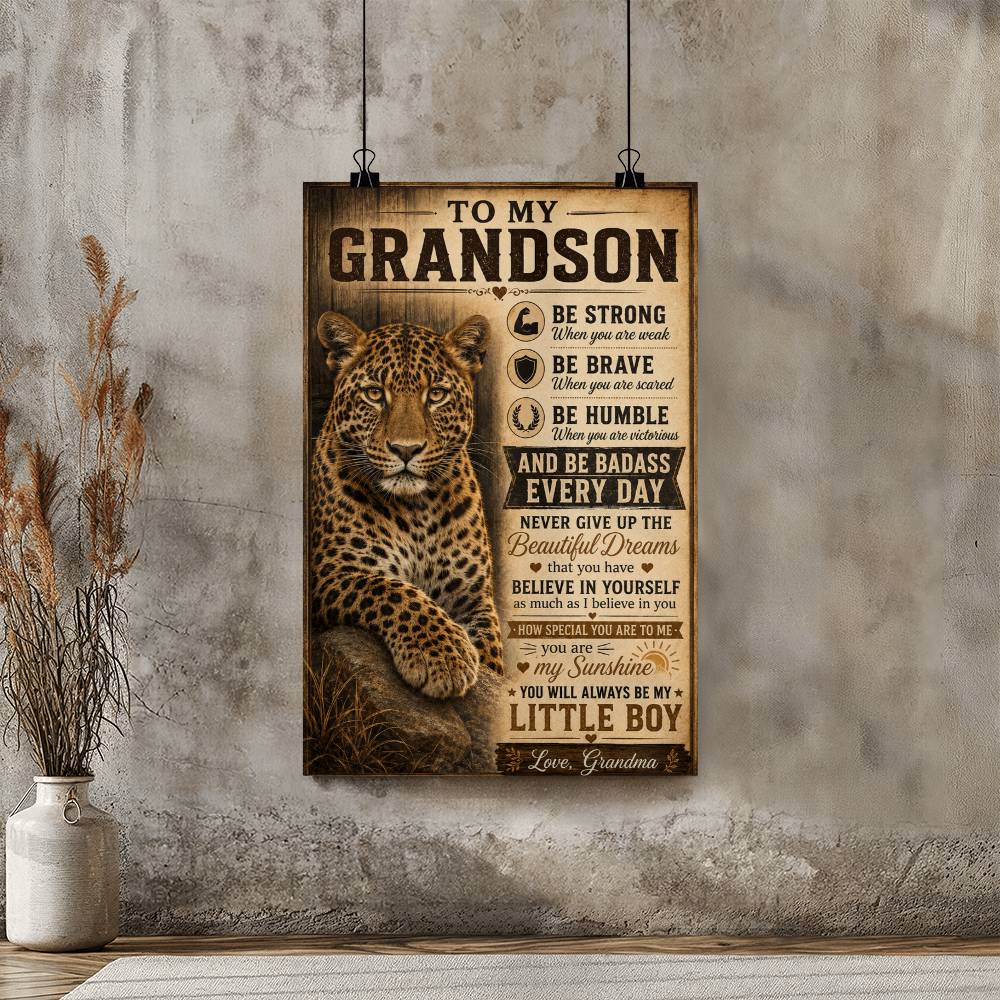 To My Grandson Leopard Poster, Inspirational Gift From Grandma, Be Strong Be Brave Wall Art, Grandson Birthday Gift