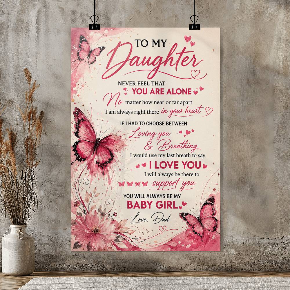 To My Daughter Never Feel Alone Poster