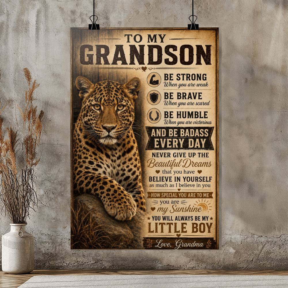 To My Grandson Leopard Poster, Inspirational Gift From Grandma, Be Strong Be Brave Wall Art, Grandson Birthday Gift