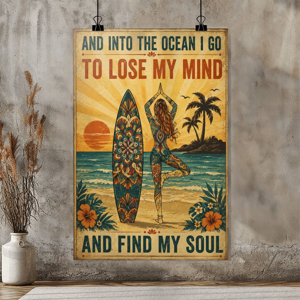 And Into The ocean I Go To Lose My Mind And Find My Soul Poster